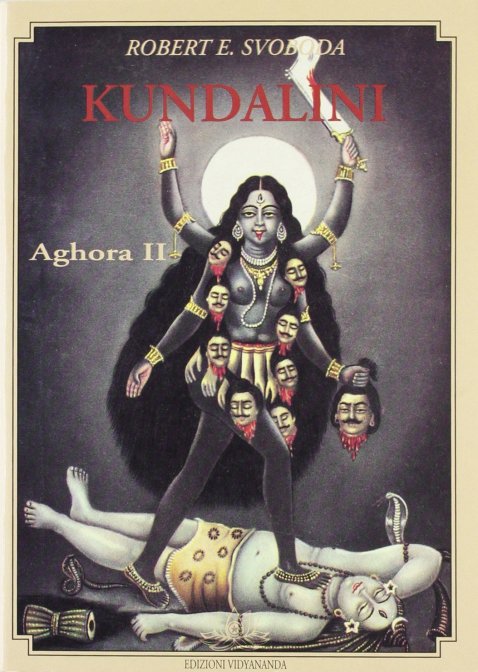 Kundalini Aghora 5e18ba6ce50e2 7 | Libreria Esoterica Il Reame d'Inverno