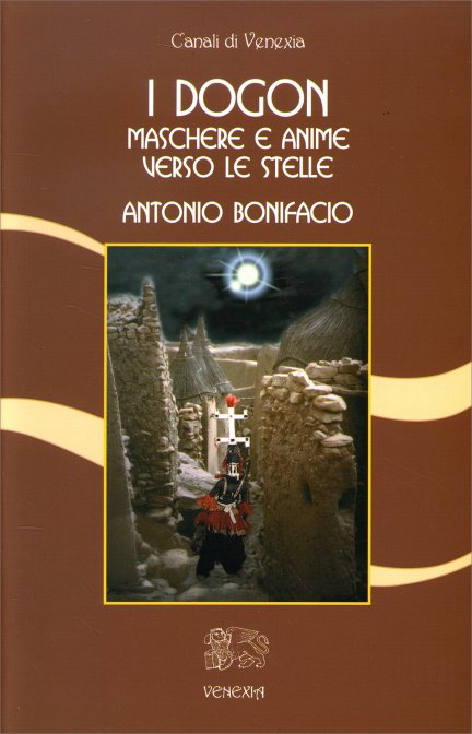 dogon antonio bonifacio | Libreria Esoterica Il Reame d'Inverno