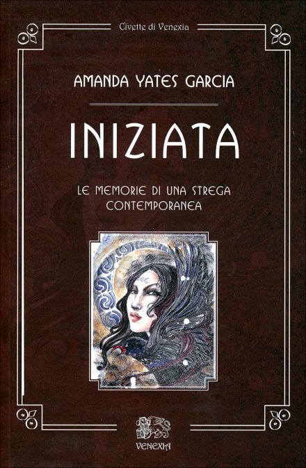 iniziata memorie strega contemporanea libro | Libreria Esoterica Il Reame d'Inverno