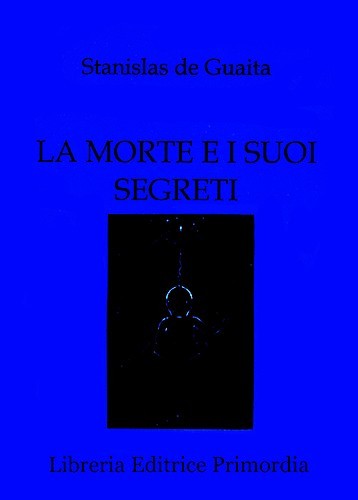 la-morte-e-i-suoi-segreti-stanislas-de-guaita-librola-morte-e-i-suoi-segreti-stanislas-de-guaita-libro