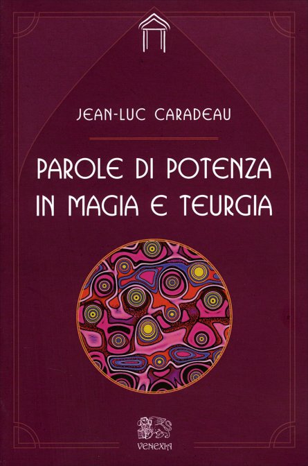 parole potenza magia teurgia caradeau libro | Libreria Esoterica Il Reame d'Inverno